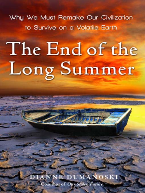 Title details for The End of the Long Summer by Dianne Dumanoski - Available